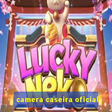 camera caseira oficial